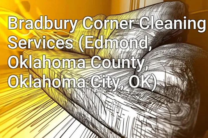 Bradbury Corner Cleaning Services (Edmond, Oklahoma County, Oklahoma City, OK)