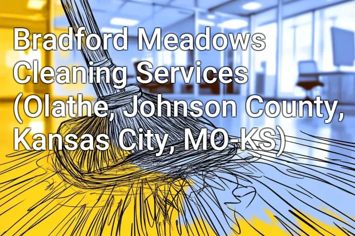 Bradford Meadows Cleaning Services (Olathe, Johnson County, Kansas City, MO-KS)