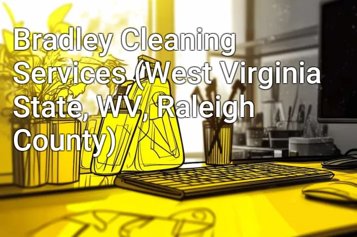 Bradley Cleaning Services (West Virginia State, WV, Raleigh County)