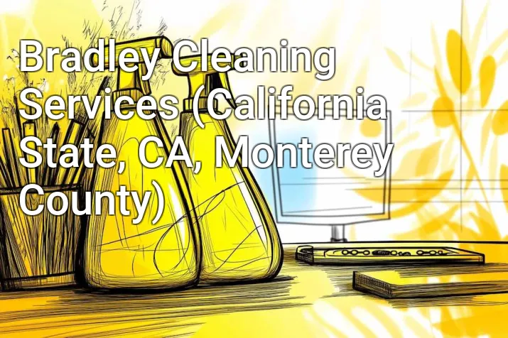 Bradley Cleaning Services (California State, CA, Monterey County)