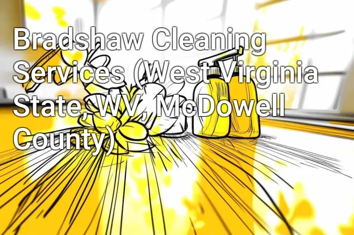 Bradshaw Cleaning Services (West Virginia State, WV, McDowell County)