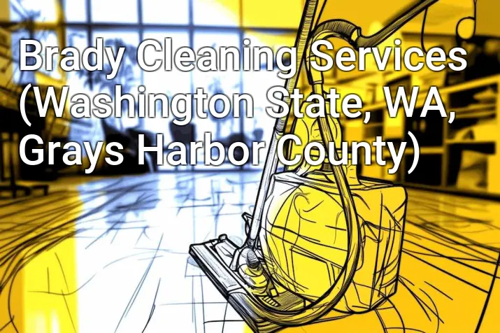 Brady Cleaning Services (Washington State, WA, Grays Harbor County)