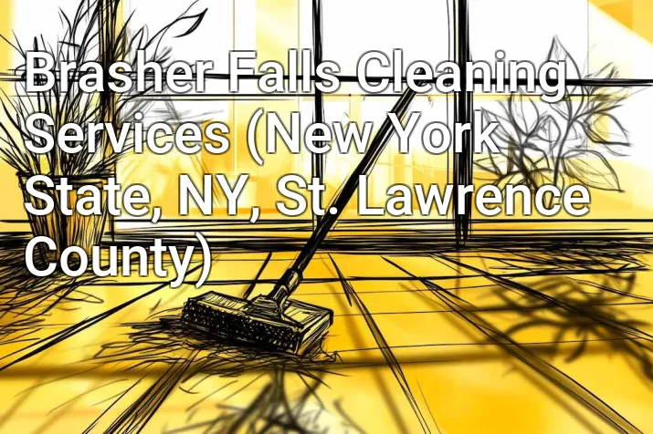 Brasher Falls Cleaning Services (New York State, NY, St. Lawrence County)