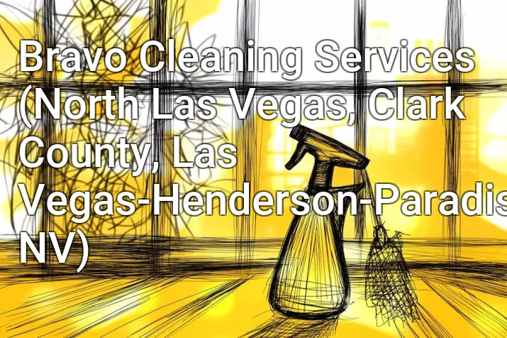 Bravo Cleaning Services (North Las Vegas, Clark County, Las Vegas-Henderson-Paradise, NV)