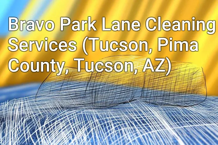 Bravo Park Lane Cleaning Services (Tucson, Pima County, Tucson, AZ)