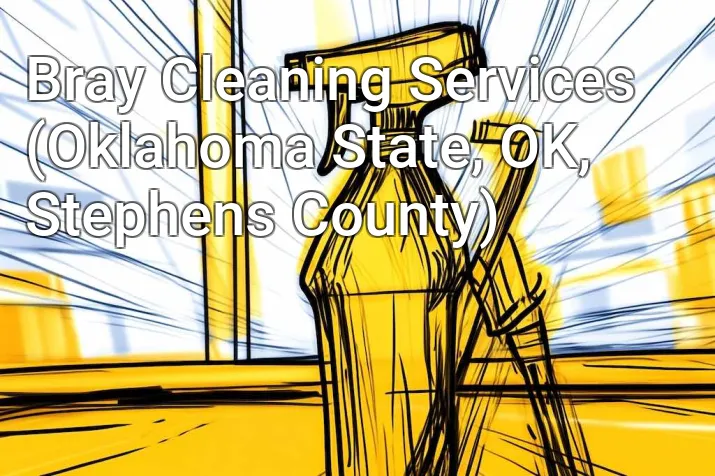 Bray Cleaning Services (Oklahoma State, OK, Stephens County)
