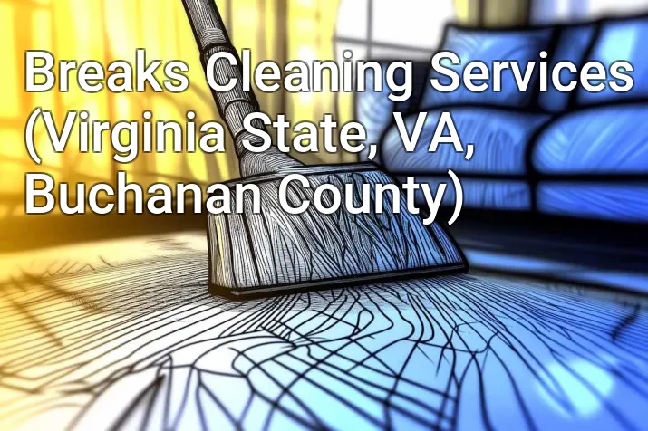 Breaks Cleaning Services (Virginia State, VA, Buchanan County)