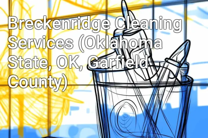 Breckenridge Cleaning Services (Oklahoma State, OK, Garfield County)