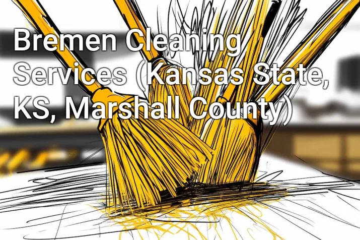 Bremen Cleaning Services (Kansas State, KS, Marshall County)