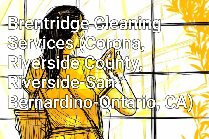 Brentridge Cleaning Services (Corona, Riverside County, Riverside-San Bernardino-Ontario, CA)