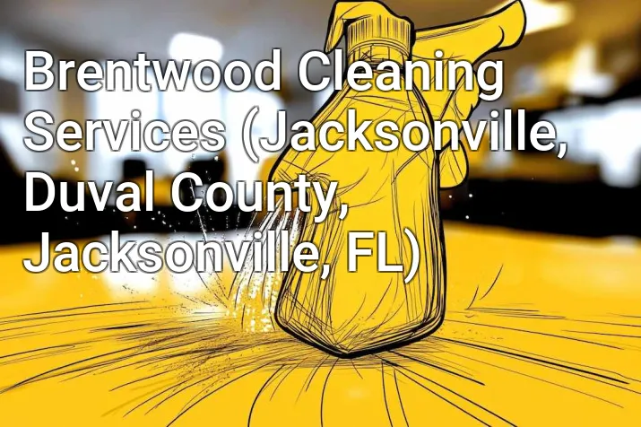 Brentwood Cleaning Services (Jacksonville, Duval County, Jacksonville, FL)