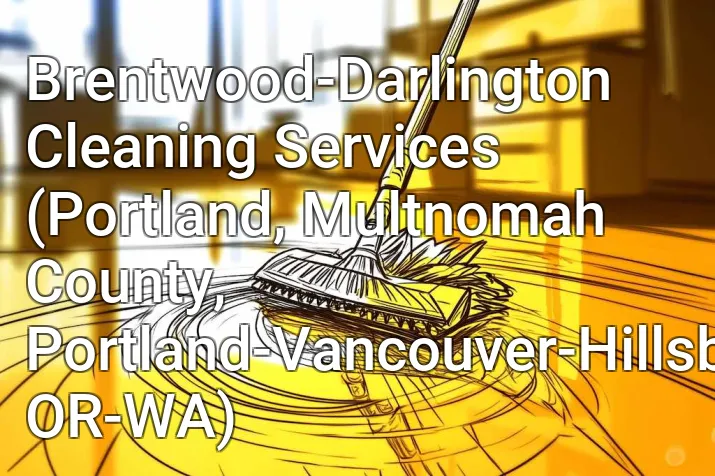 Brentwood-Darlington Cleaning Services (Portland, Multnomah County, Portland-Vancouver-Hillsboro, OR-WA)