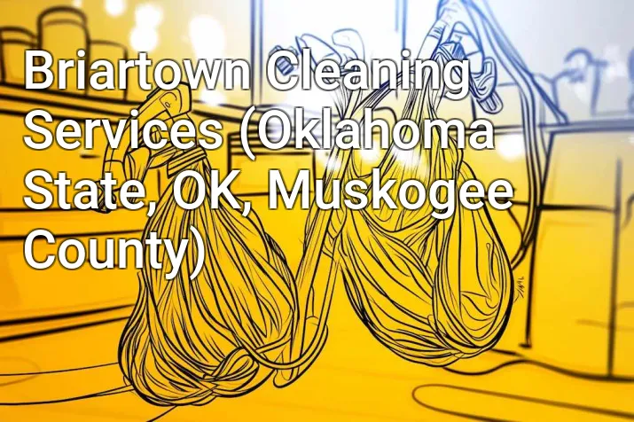 Briartown Cleaning Services (Oklahoma State, OK, Muskogee County)