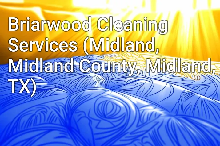Briarwood Cleaning Services (Midland, Midland County, Midland, TX)
