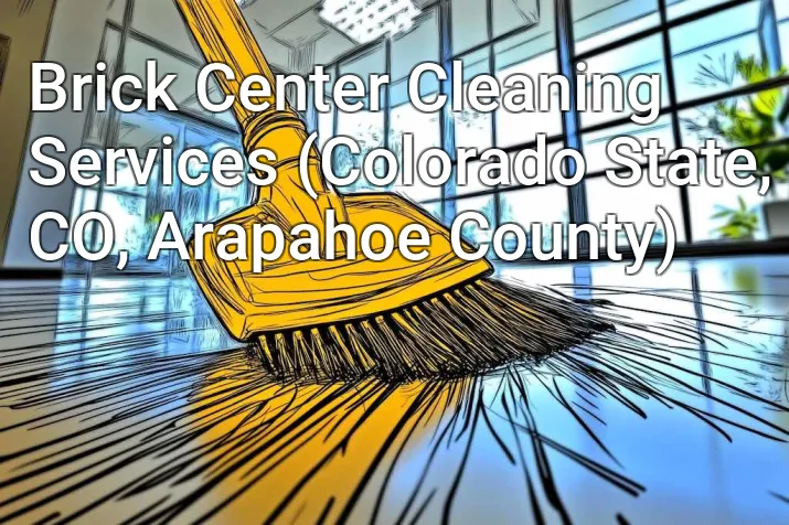 Brick Center Cleaning Services (Colorado State, CO, Arapahoe County)