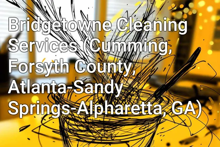 Bridgetowne Cleaning Services (Cumming, Forsyth County, Atlanta-Sandy Springs-Alpharetta, GA)