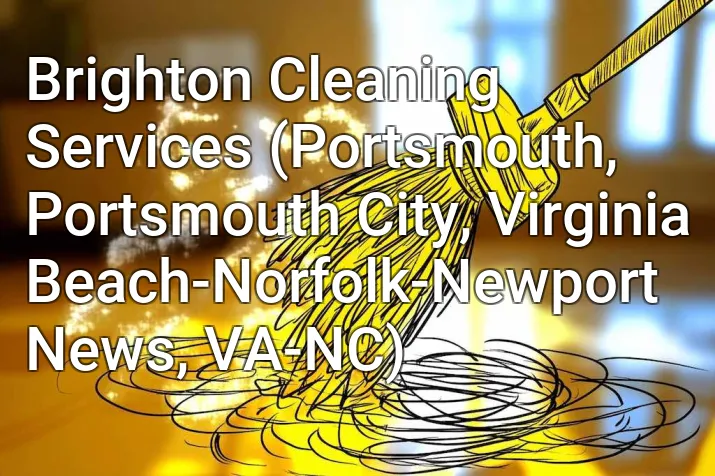 Brighton Cleaning Services (Portsmouth, Portsmouth City, Virginia Beach-Norfolk-Newport News, VA-NC)