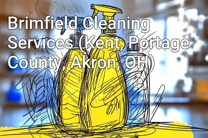 Brimfield Cleaning Services (Kent, Portage County, Akron, OH)