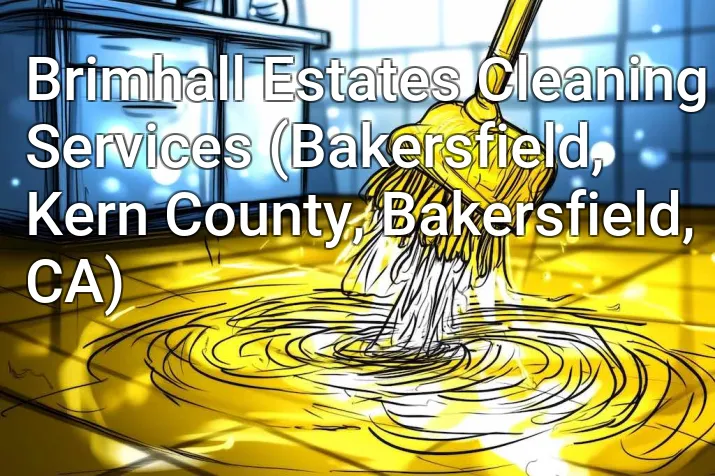 Brimhall Estates Cleaning Services (Bakersfield, Kern County, Bakersfield, CA)