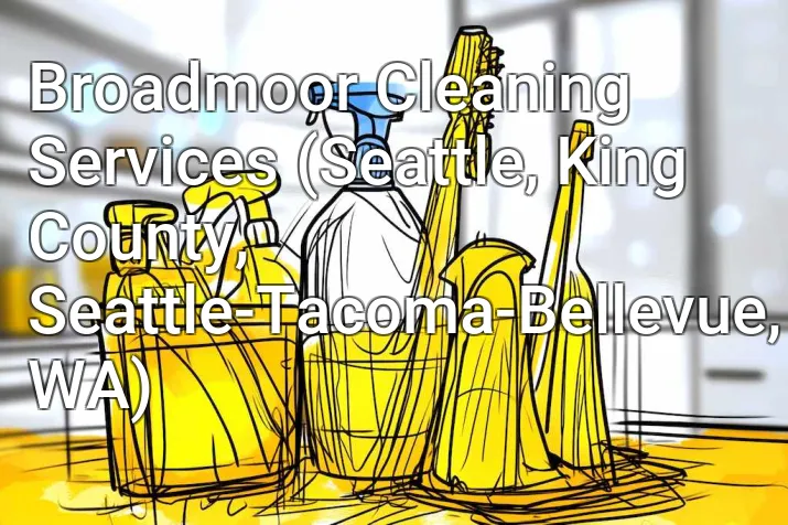 Broadmoor Cleaning Services (Seattle, King County, Seattle-Tacoma-Bellevue, WA)