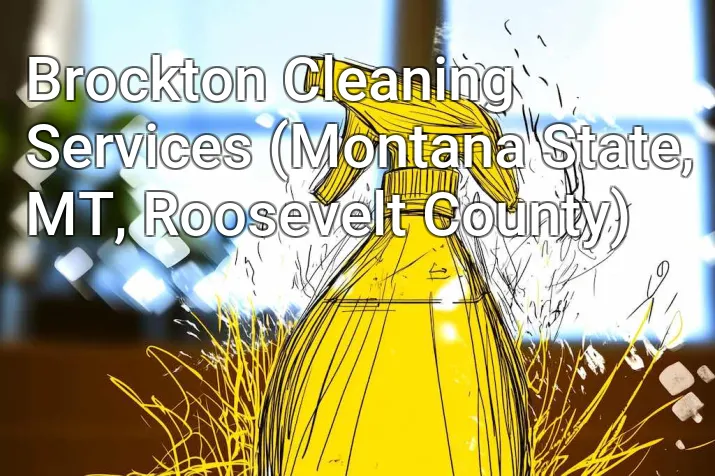 Brockton Cleaning Services (Montana State, MT, Roosevelt County)