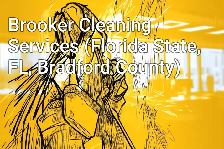Brooker Cleaning Services (Florida State, FL, Bradford County)