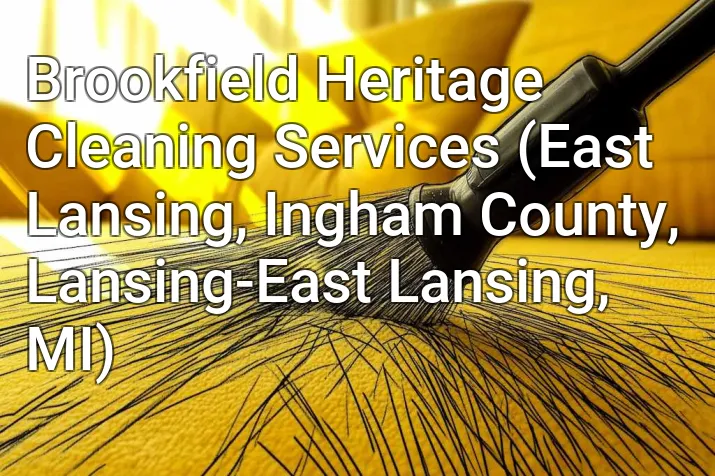 Brookfield Heritage Cleaning Services (East Lansing, Ingham County, Lansing-East Lansing, MI)