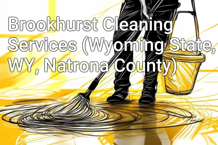 Brookhurst Cleaning Services (Wyoming State, WY, Natrona County)