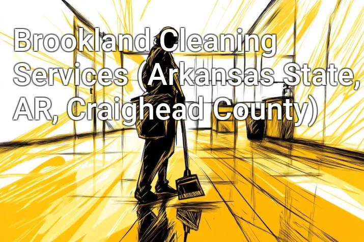 Brookland Cleaning Services (Arkansas State, AR, Craighead County)