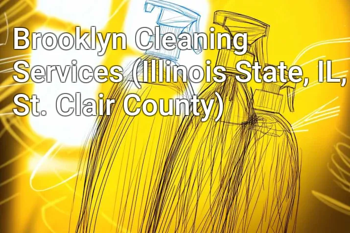 Brooklyn Cleaning Services (Illinois State, IL, St. Clair County)