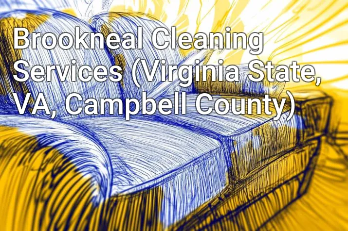 Brookneal Cleaning Services (Virginia State, VA, Campbell County)