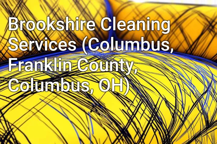 Brookshire Cleaning Services (Columbus, Franklin County, Columbus, OH)