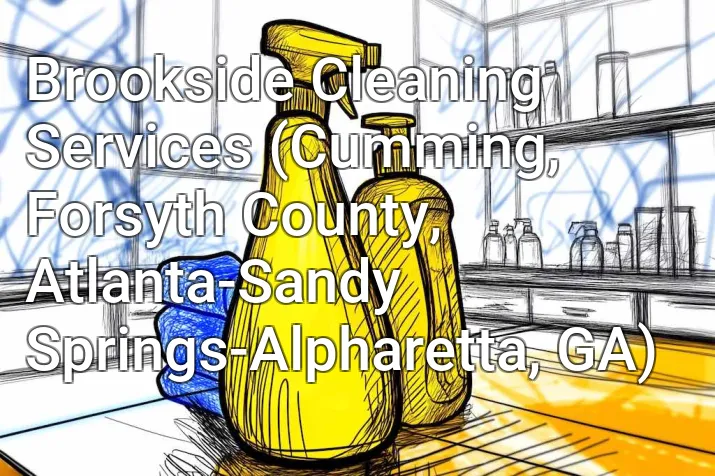 Brookside Cleaning Services (Cumming, Forsyth County, Atlanta-Sandy Springs-Alpharetta, GA)