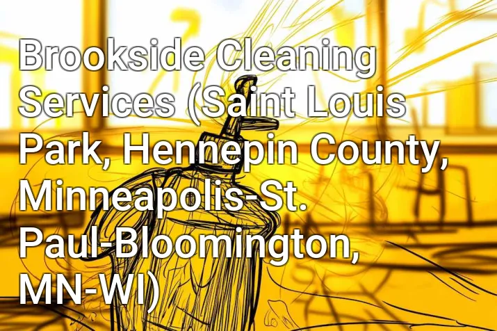 Brookside Cleaning Services (Saint Louis Park, Hennepin County, Minneapolis-St. Paul-Bloomington, MN-WI)