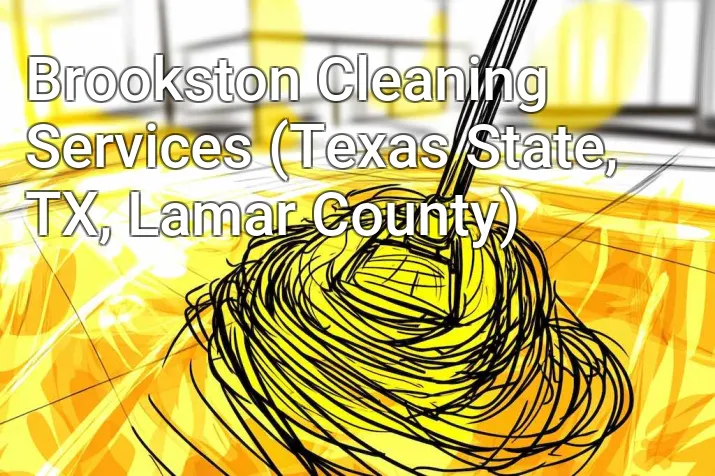 Brookston Cleaning Services (Texas State, TX, Lamar County)