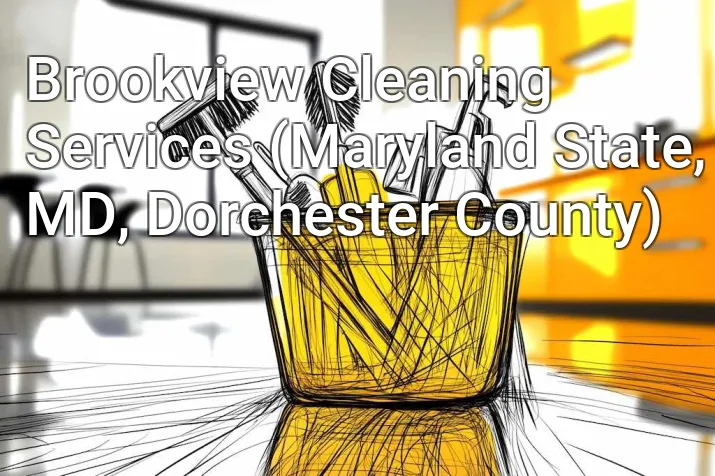 Brookview Cleaning Services (Maryland State, MD, Dorchester County)