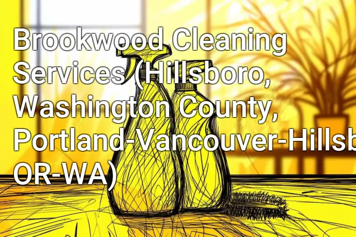 Brookwood Cleaning Services (Hillsboro, Washington County, Portland-Vancouver-Hillsboro, OR-WA)