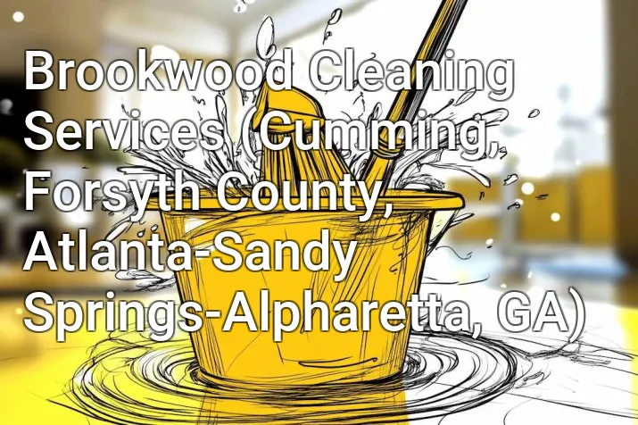 Brookwood Cleaning Services (Cumming, Forsyth County, Atlanta-Sandy Springs-Alpharetta, GA)