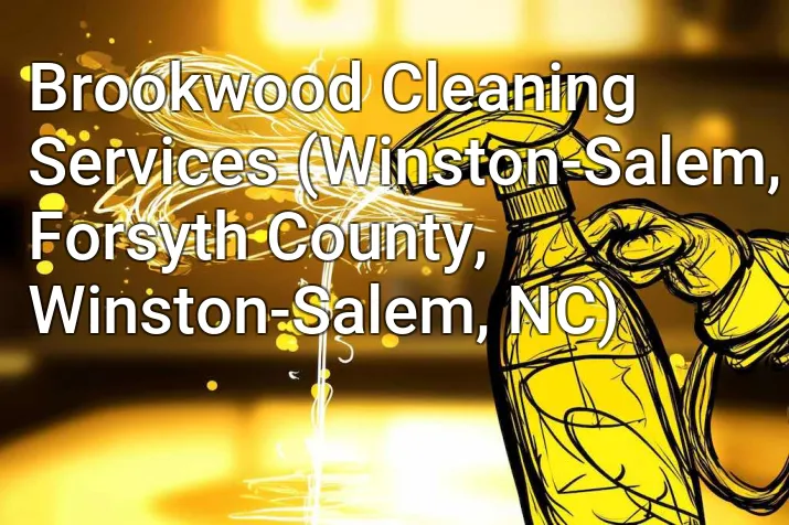 Brookwood Cleaning Services (Winston-Salem, Forsyth County, Winston-Salem, NC)