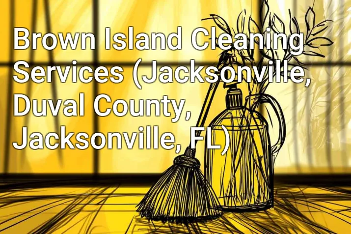 Brown Island Cleaning Services (Jacksonville, Duval County, Jacksonville, FL)