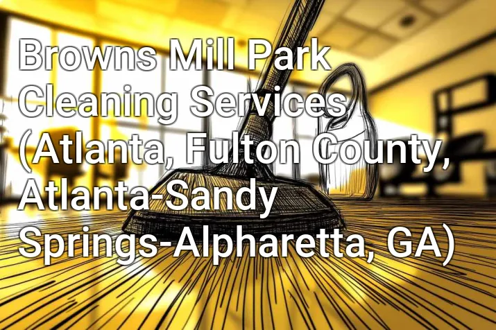 Browns Mill Park Cleaning Services (Atlanta, Fulton County, Atlanta-Sandy Springs-Alpharetta, GA)