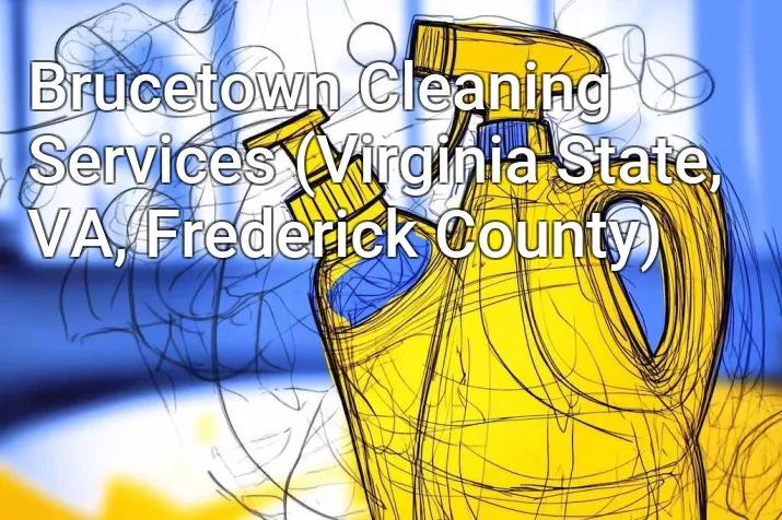 Brucetown Cleaning Services (Virginia State, VA, Frederick County)