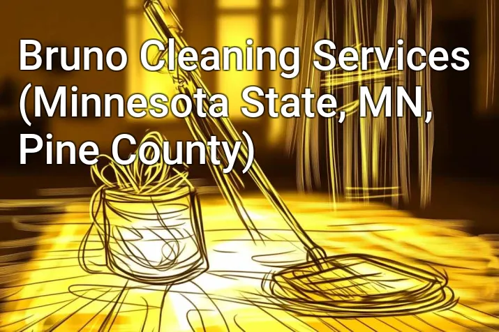 Bruno Cleaning Services (Minnesota State, MN, Pine County)