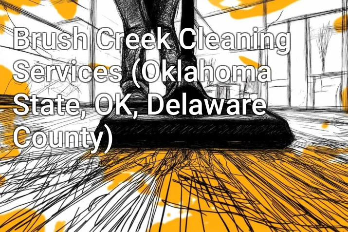 Brush Creek Cleaning Services (Oklahoma State, OK, Delaware County)