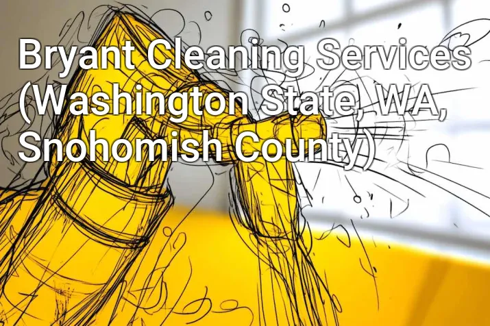 Bryant Cleaning Services (Washington State, WA, Snohomish County)