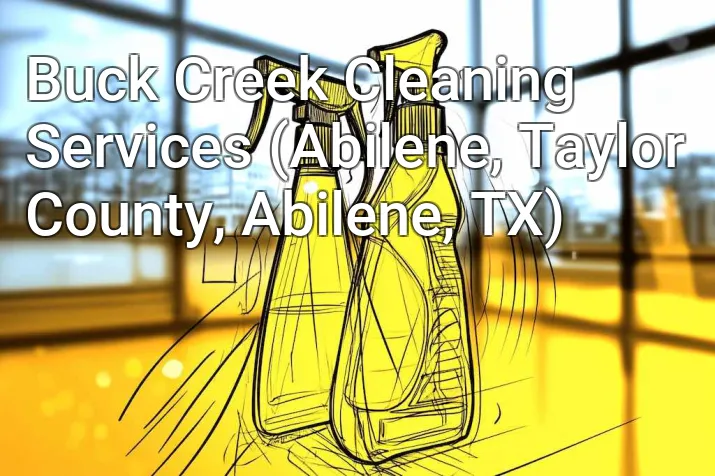 Buck Creek Cleaning Services (Abilene, Taylor County, Abilene, TX)