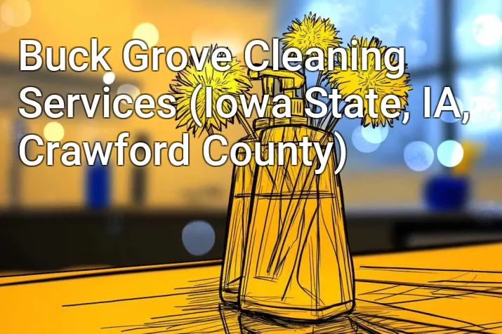 Buck Grove Cleaning Services (Iowa State, IA, Crawford County)