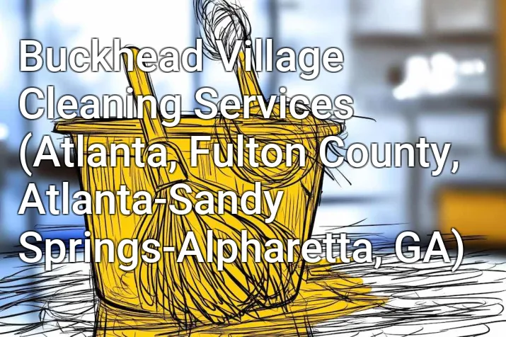 Buckhead Village Cleaning Services (Atlanta, Fulton County, Atlanta-Sandy Springs-Alpharetta, GA)