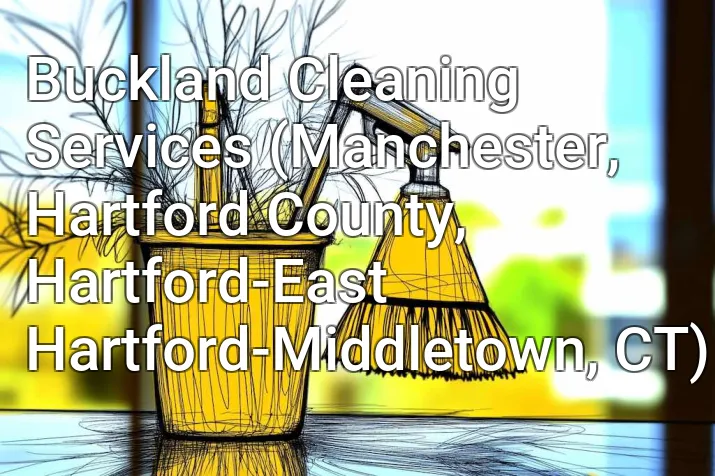 Buckland Cleaning Services (Manchester, Hartford County, Hartford-East Hartford-Middletown, CT)