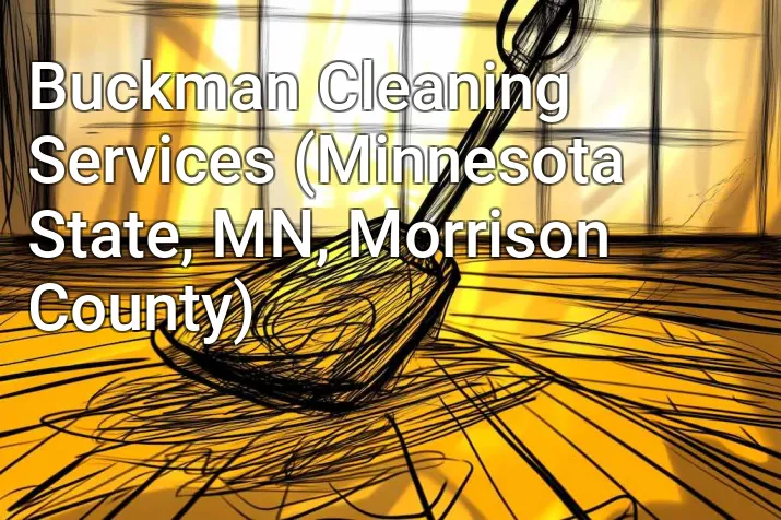 Buckman Cleaning Services (Minnesota State, MN, Morrison County)